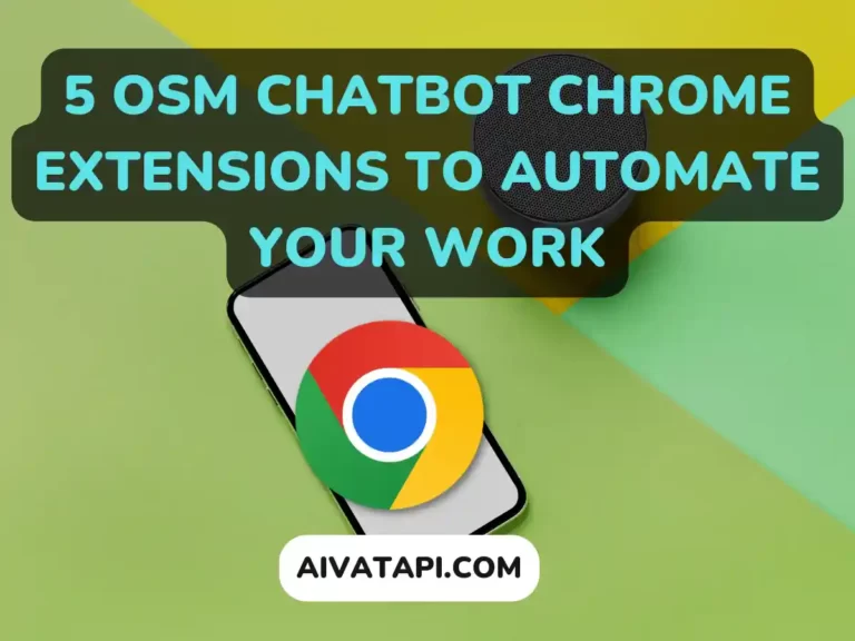 5 OSM ChatBOT Chrome Extensions to Automate Your work