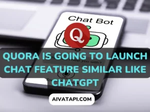 Quora Is Going to launch Chat Feature Similar like ChatGPT