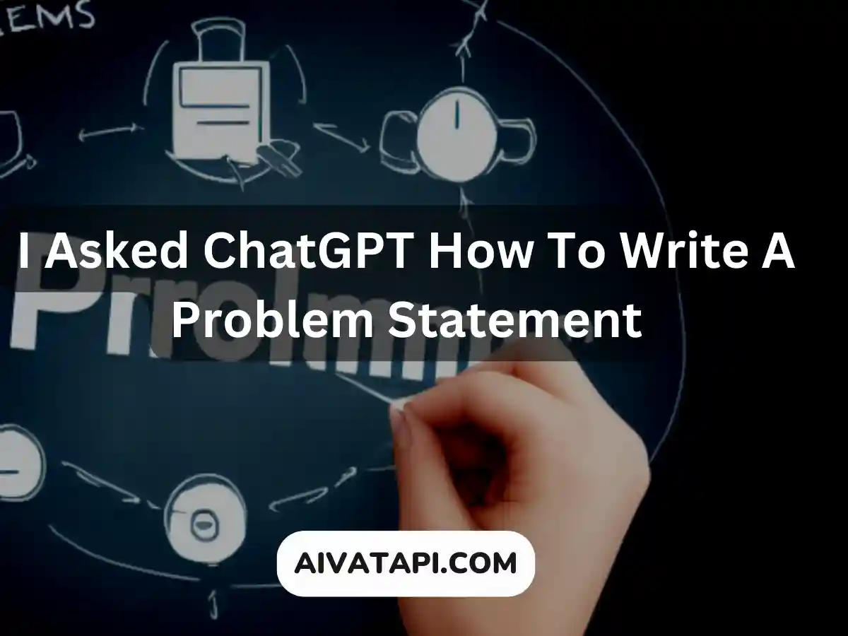 I Asked ChatGPT How To Write A Problem Statement