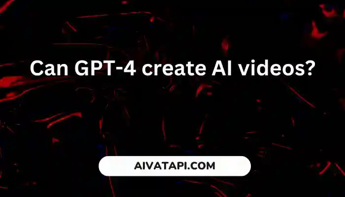 Can GPT-4 create AI videos?