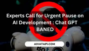 Experts Call for Urgent Pause on AI Development : Chat GPT BANED
