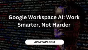 Google Workspace AI: Work Smarter, Not Harder