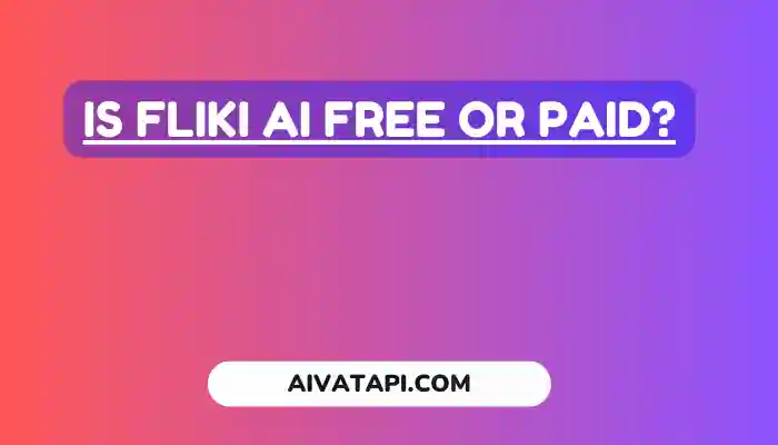 Is Fliki AI Free or Paid?
